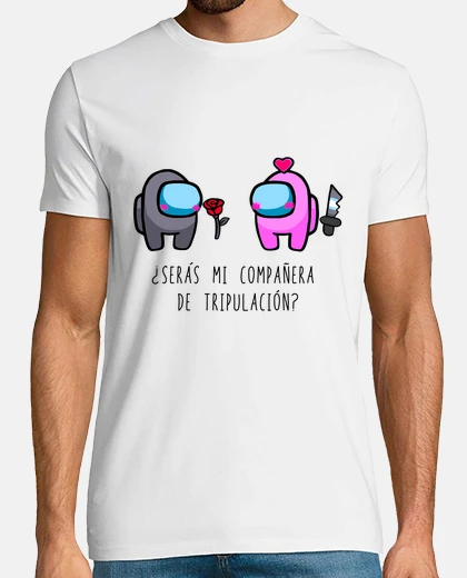 T-shirt you will be my crewmate