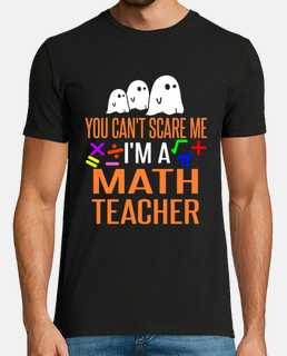 You can't scare me. I'm a math teacher