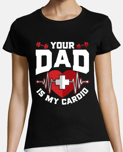 Playera Your Dad Is My Cardio Padre Gym Papá Deporte Corazon