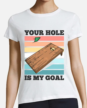 Your Hole Is My Goal Cornhole Funny Gift T Shirt