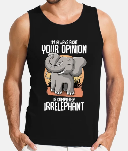 T-shirt Your opinion is Irrelephant