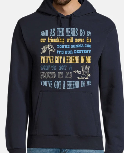 Sudadera You've got a friend in me ENGLISH